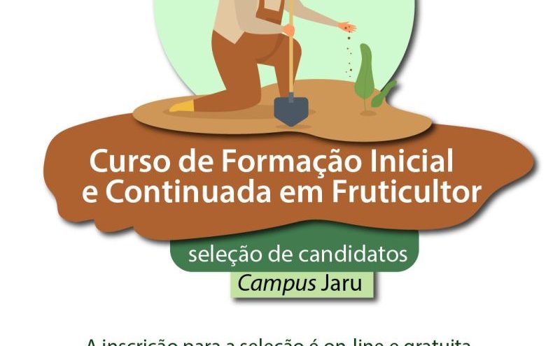 IFRO Campus Jaru Seleciona Candidatos para Curso de Formação Inicial e Continuada em Fruticultor